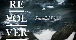REVOLVER - Parallel lives