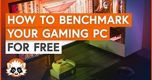 How to benchmark your gaming PC FOR FREE [Top 5 Tools]