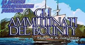 Audiolibro ITA - L'ammutinamento del Bounty - resoconto di Jules Verne