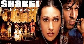 Shakti: The Power (2002) Full Movie | Karisma Kapoor, Shah Rukh Khan, Nana Patekar, Sanjay Kapoor