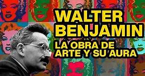 Walter Benjamin - La obra de arte y su aura
