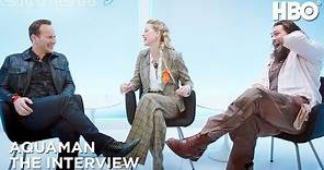 Jason Momoa, Amber Heard & Patrick Wilson Interview | Aquaman | HBO