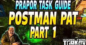 Postman Pat Part 1 - Prapor Task Guide - Escape From Tarkov