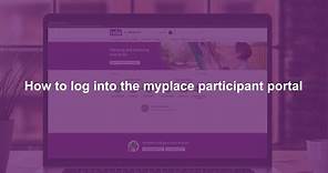 How To - Log into the myplace participant portal