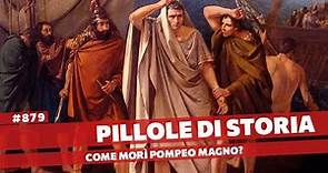 878- La tragica fine di Pompeo Magno [Pillole di Storia]