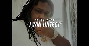 Young Chop - I Win (Intro) | Shot By Young Chop