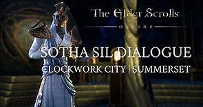 The Elder Scrolls Online: Clockwork City | Summerset - Sotha Sil Dialogue