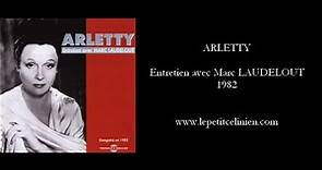 ARLETTY : Entretien avec Marc LAUDELOUT (1982)