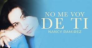Nancy Ramirez - No Me Voy De Ti (Álbum Completo)