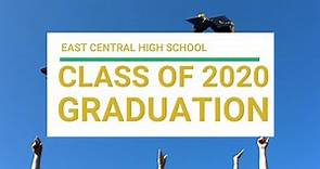 Class of 2020 Graduation Video for East Central High School in San Antonio, Texas