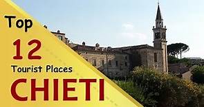 "CHIETI" Top 12 Tourist Places | Chieti Tourism | ITALY