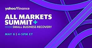 Yahoo Finance's All Market Summit +: Small Business Recovery