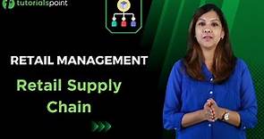 Retail Management | Retail Supply Chain | Tutorialspoint