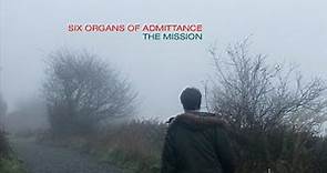 Six Organs of Admittance "The Mission" (Official Music Video)