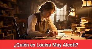 ¿Quién es Louisa May Alcott?