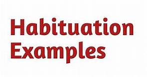 Habituation/ definition, introduction and examples of habituation