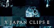 X JAPAN - X Japan Clips II