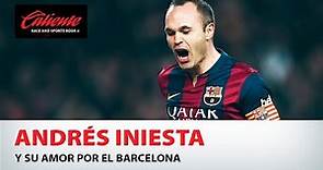 Andrés Iniesta y su amor por el Barcelona