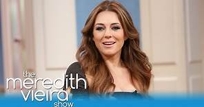Elizabeth Hurley on Her Relationship With Hugh Grant! | The Meredith Vieira Show