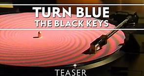 The Black Keys - Turn Blue [Teaser]