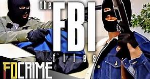 The Most Ruthless Bank Robberies | The FBI Files | Best Of | FD Crime