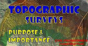 TOPOGRAPHIC SURVEYS | Topography | Topographic Maps | Civil Engineering & Construction