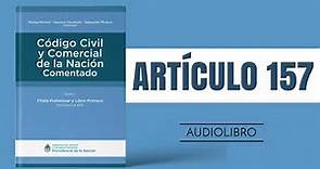 ARTÍCULO 157 ✔ Código Civil y Comercial Comentado 🔊 (NUEVA LEY - ARGENTINA)