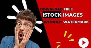 How To Download iStock Images For Free Without Watermark | IStock Free Images Download