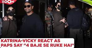 Katrina Kaif & Vicky Kaushal's EPIC reaction as paps tell them "4 baje se ruke hai"