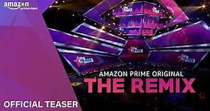 Official Teaser: The Remix | Amazon Prime Video | Releasing Soon