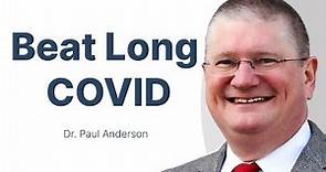 How to Beat Long COVID with Dr. Paul Anderson