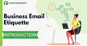 Business Email Etiquette | Introduction | Email Writing | Tutorialspoint
