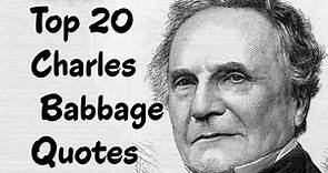 Top 20 Charles Babbage Quotes -The English polymath & mathematician