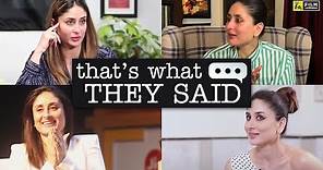 Kareena Kapoor Khan | That's What They Said | Film Companion