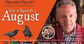 S2: E:1 "August" of Place and Purpose with Steve Wasserman, Greg Sarris, and Obi Kaufmann