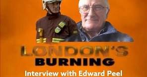 Edward Peel - London's Burning Interview (Dec 2021)