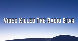 The Buggles - Video Killed The Radio Star (Lyrics)