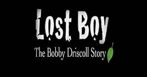 Lost Boy: The Bobby Driscoll Story
