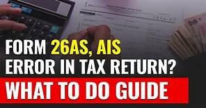 Form 26AS, Annual Information Statement Errors: How to rectify | Income Tax E-Filing AY 2023-24