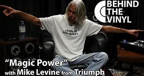 Behind The Vinyl - "Magic Power" with Mike Levine from Triumph