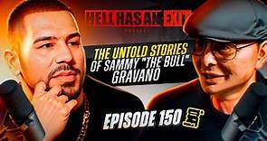 The Untold Stories of Sammy "The Bull" Gravano@officialsammythebull - Ep: 150 | HellHasAnExitPod.com