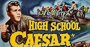 High School Caesar (1960) Full Movie | O'Dale Ireland | John Ashley, Gary Vinson, Steve Stevens
