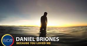 Daniel Briones | Because You Loved Me | Official Lyric Video