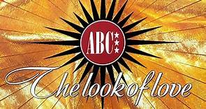 ABC - The Look Of Love (1990 Mix)