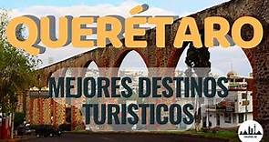MEJORES lugares para VISITAR en QUERÉTARO, Turismo, Que hacer, Guía de viaje, Pueblos Mágicos, Tour