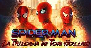 Spider-Man La Trilogia de Tom Holland | RESUMEN