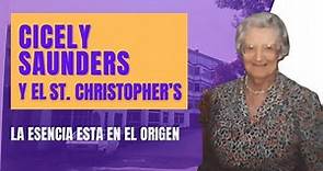 Buscando la esencia de los Cuidados Paliativos - Cicely Saunders y el St. Christopher’s