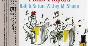 Ralph Sutton, Jay McShann - Last of the Whorehouse Piano Players -- The Original Sessions
