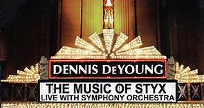 Dennis DeYoung - The Music Of Styx: Live With Symphony Orchestra