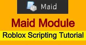 Maid Module. Break Down and Understanding. - Roblox Scripting Tutorial